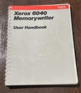 Vintage Xerox 6040 Memorywriter User Handbook 1987 Soft Cover Word Processing. Fixed Price $25.00.