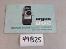 Argus 802 Super Movie Camera Instruction Manual 41636-6610 Vintage 49B25. Fixed Price $3000.00.